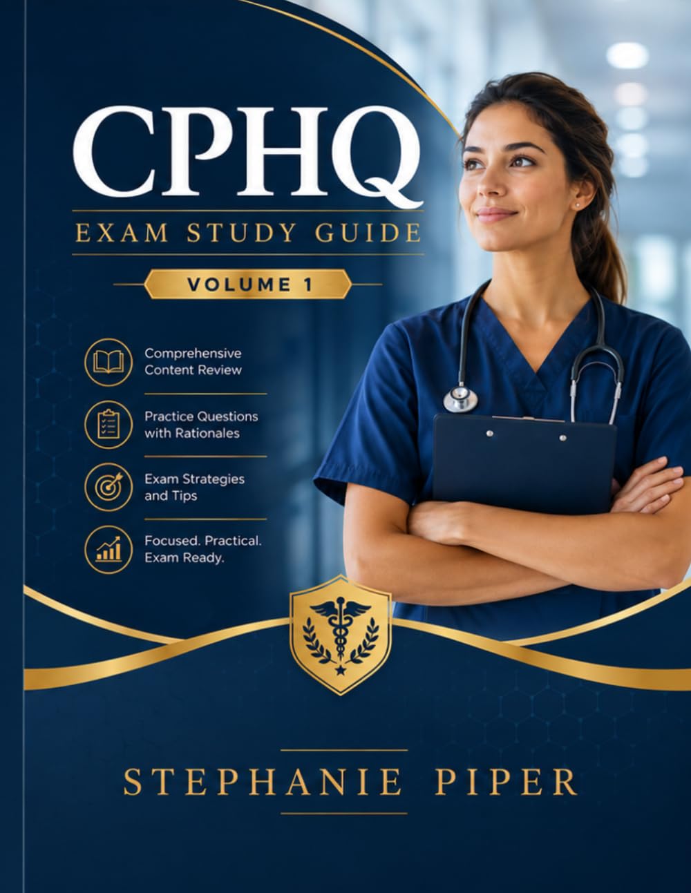 CPHQ Exam Study Guide Volume 1 (CPHQ Certification Study Guide)