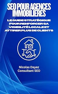 SEO pour agences immobilières : Le guide stratégique pour renforcer sa visibilité locale et attirer plus de clients