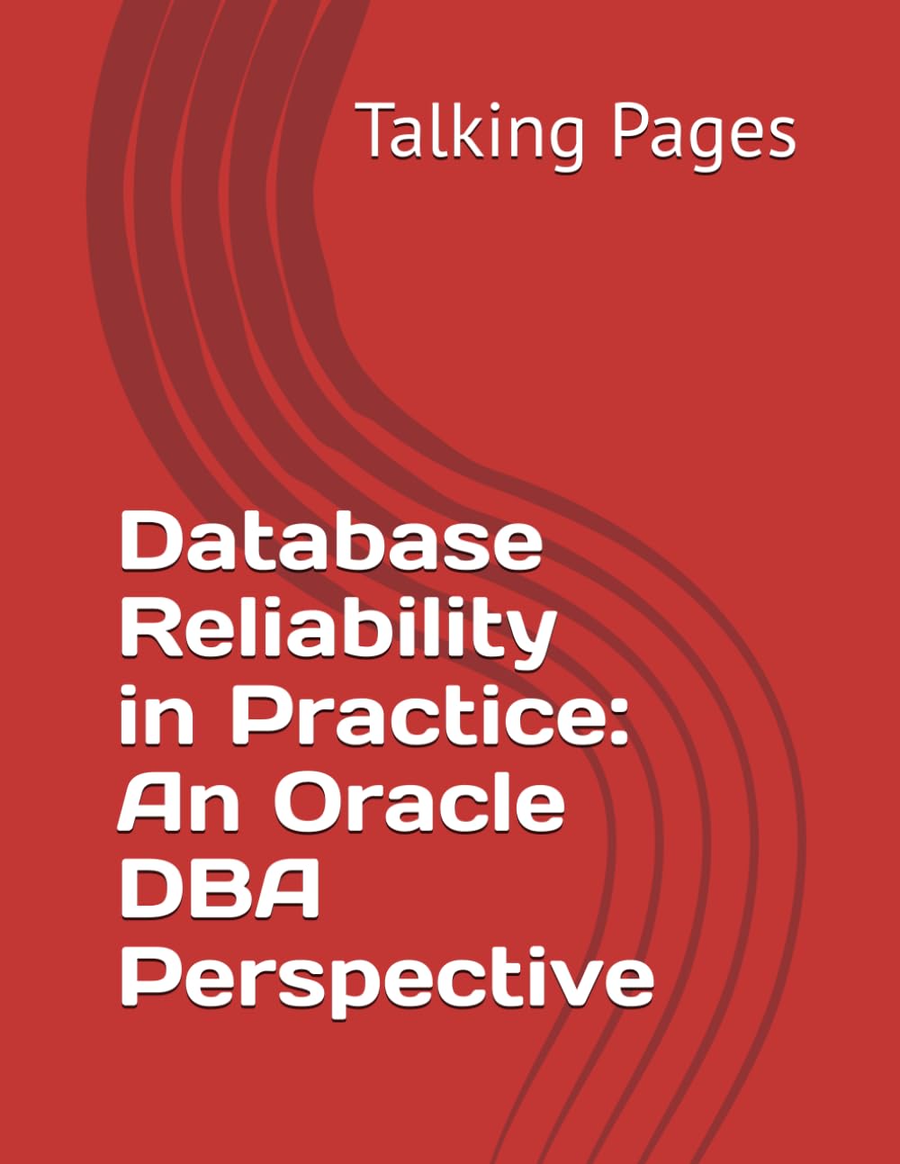 Database Reliability in Practice: An Oracle DBA Perspective