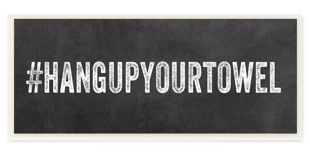 Stupell Industries Hashtag Hang Up Your Towel Wall Plaque, 7 x 17, Design by Artist Linda Woods