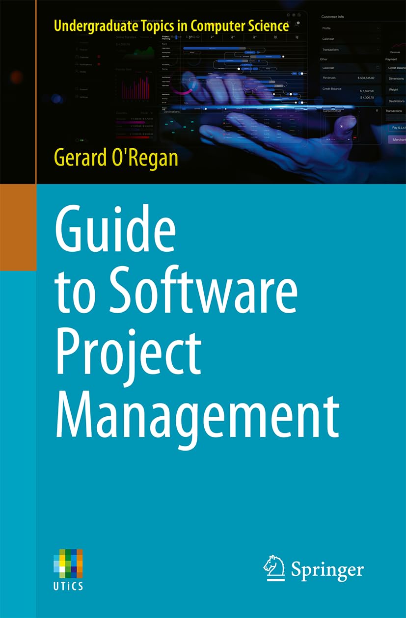 Guide to Software Project Management (Undergraduate Topics in Computer Science)