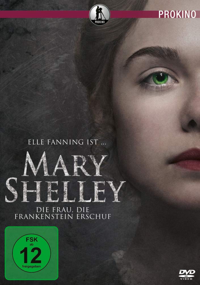 Mary Shelley - Die Frau, die Frankenstein erschuf