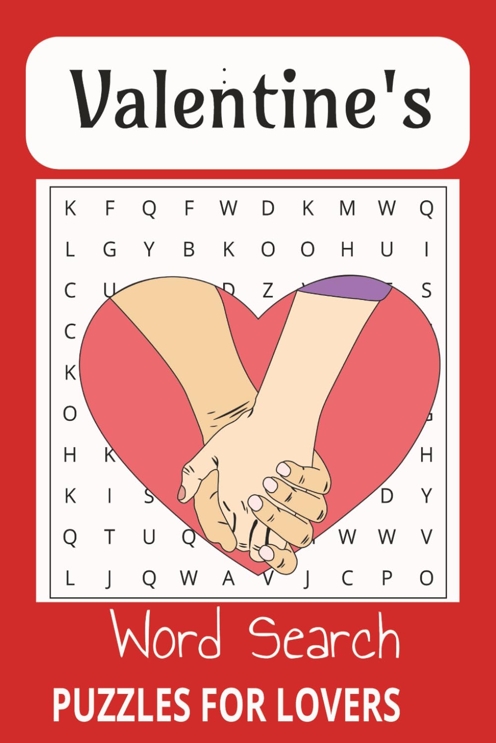 Valentine's day Word Search Puzzle Book: Word Searches with Easy to Read Print about love, romance, hearts, cookies and more | 6x9 inches, 110 pages| 50+ Puzzles.....Gift for Valentine"s day