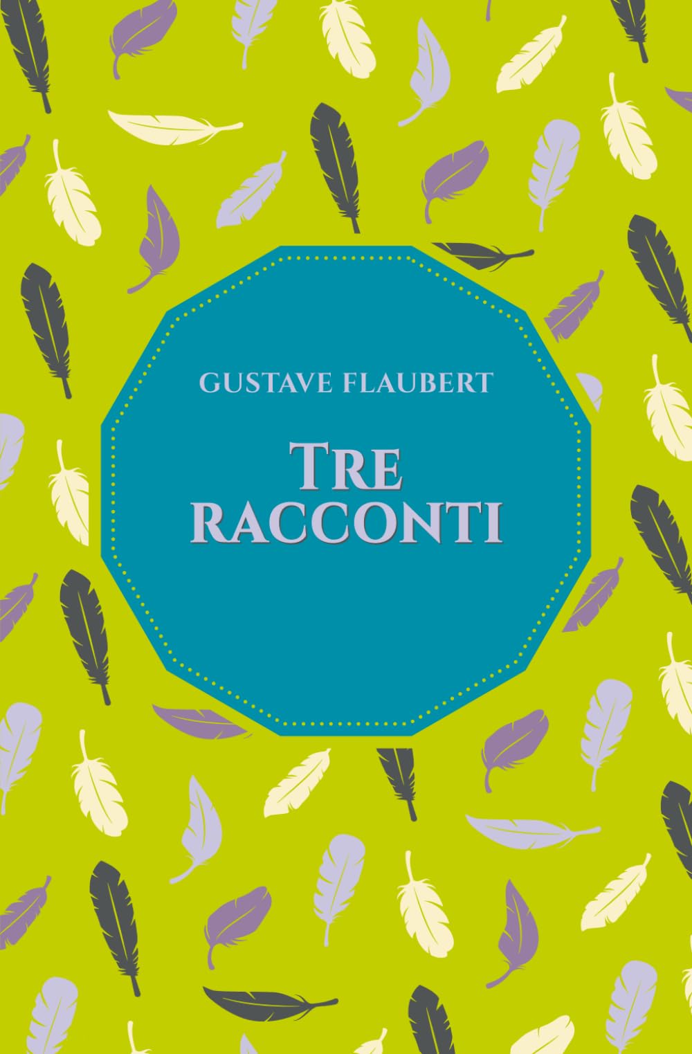 Tre Racconti (Classici da (ri)scoprire)
