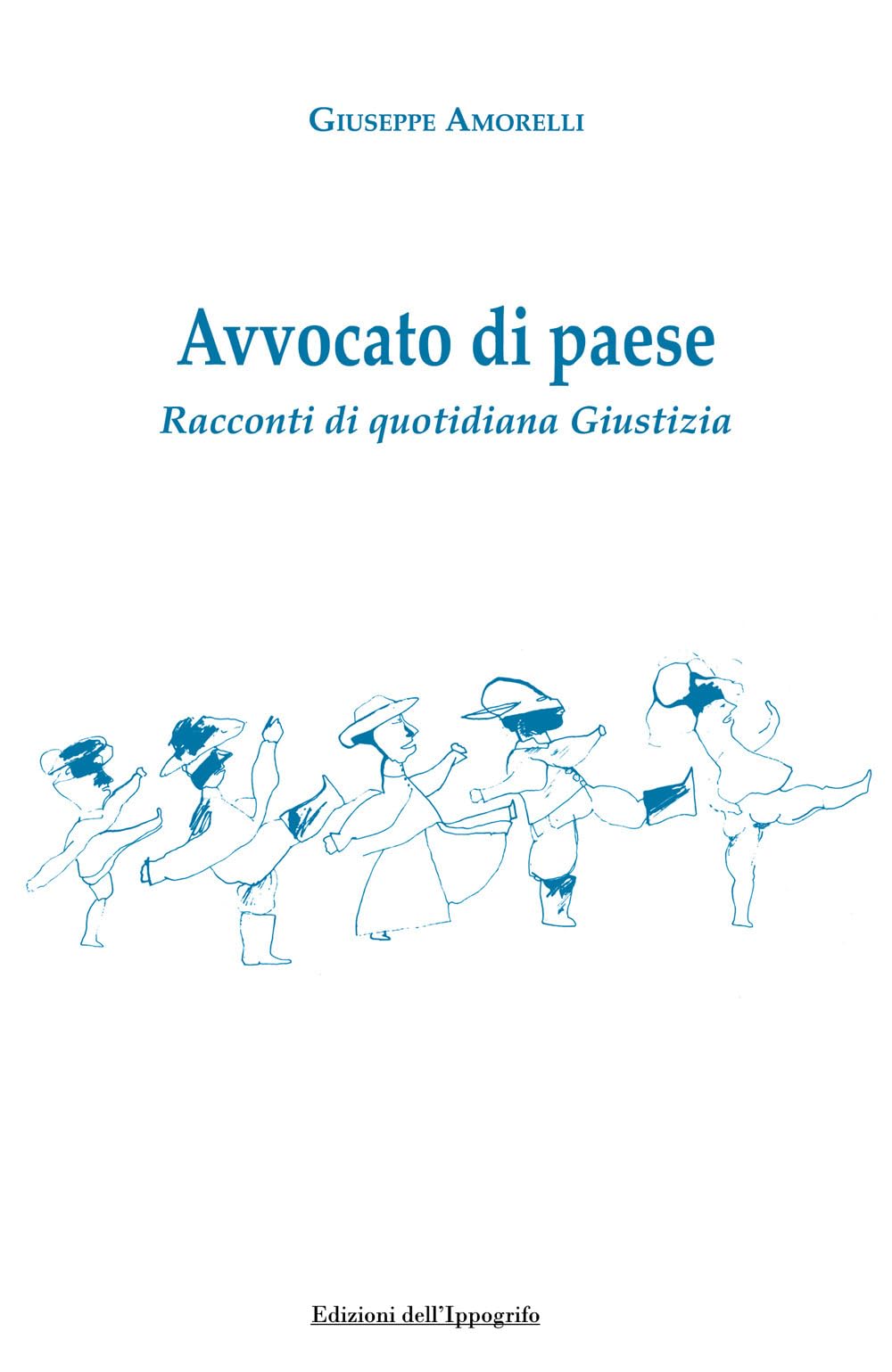 Avvocato Di Paese. Racconti Di Quotidiana Giustizia - 4