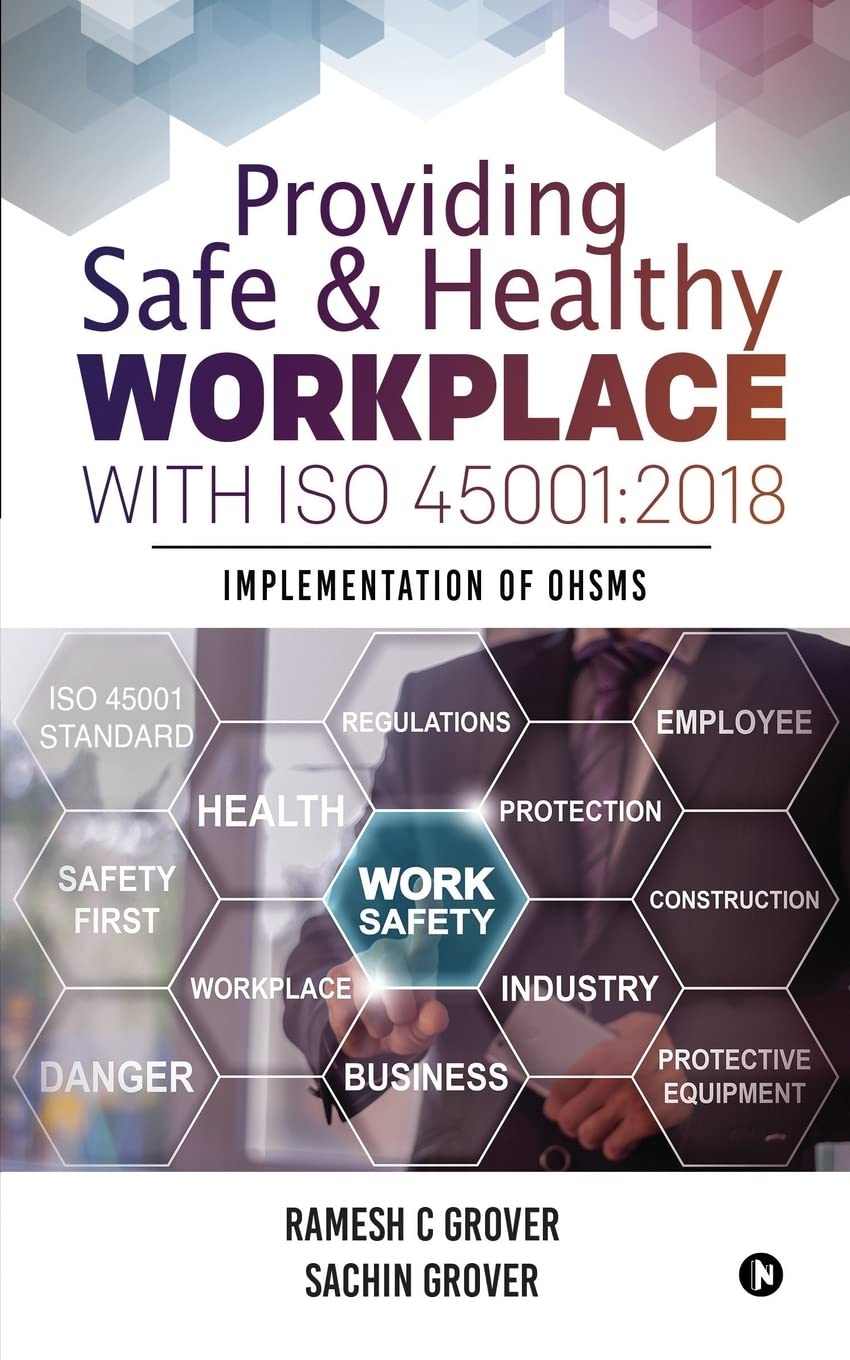 Providing Safe & Healthy Workplace with ISO 45001:2018 : Implementation of OHSMS