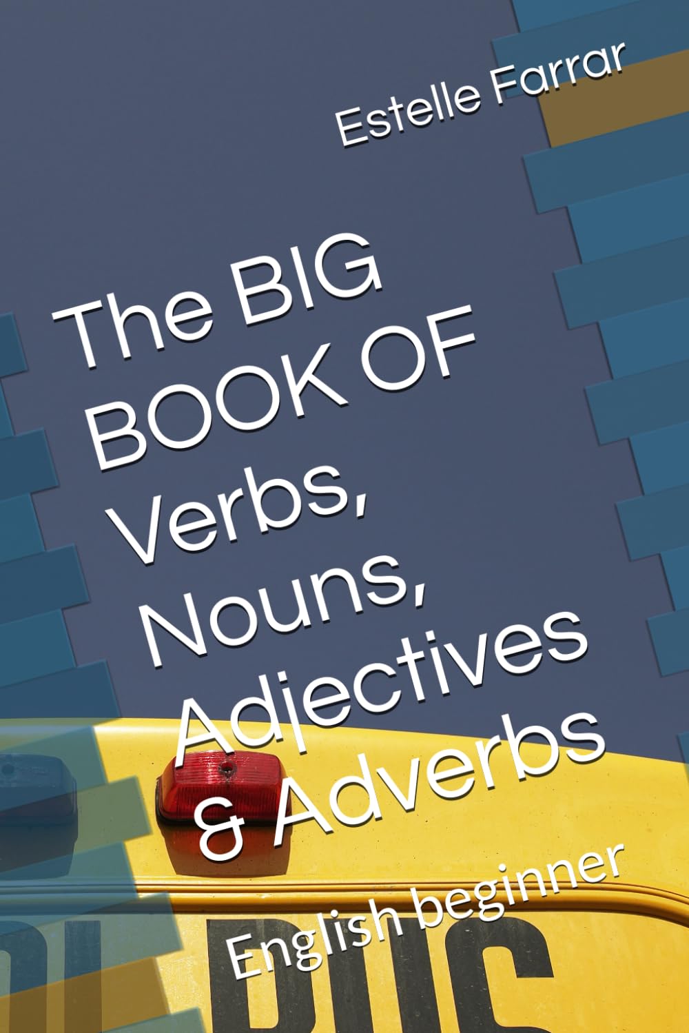 The BIG BOOK OF Nouns, Adjectives & Adverbs: English beginner