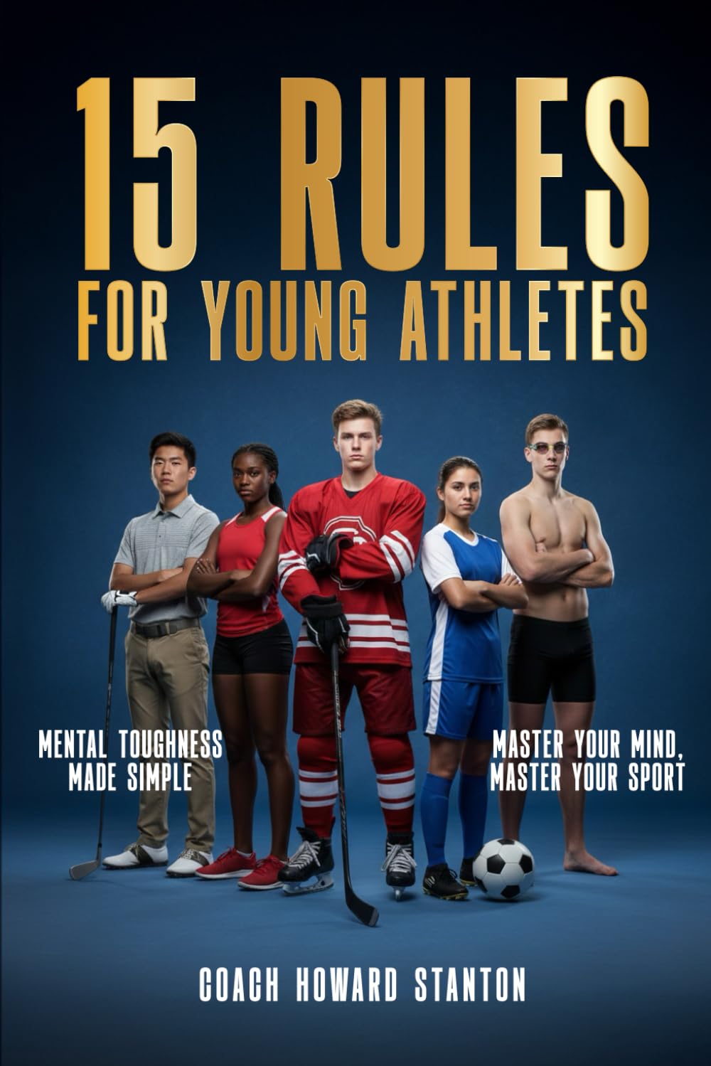 15 Rules for Young Athletes: Mental Toughness Made Simple (Wrestling)