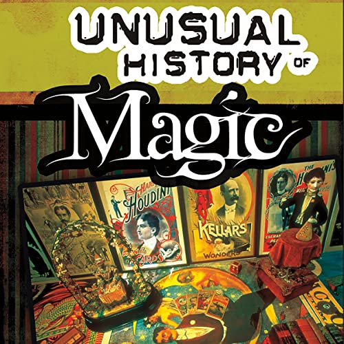 Patrice Sherman - The Secret, Mystifying, Unusual History of Magic