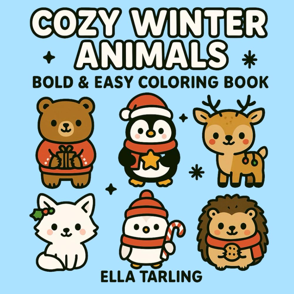 Cozy Winter Animals: A Heartwarming Bold & Easy Coloring Book for Kids & Adults (Cozy Christmas Cuties Collection)