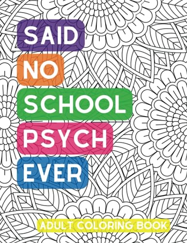Said No School Psych Ever Coloring Book for School...