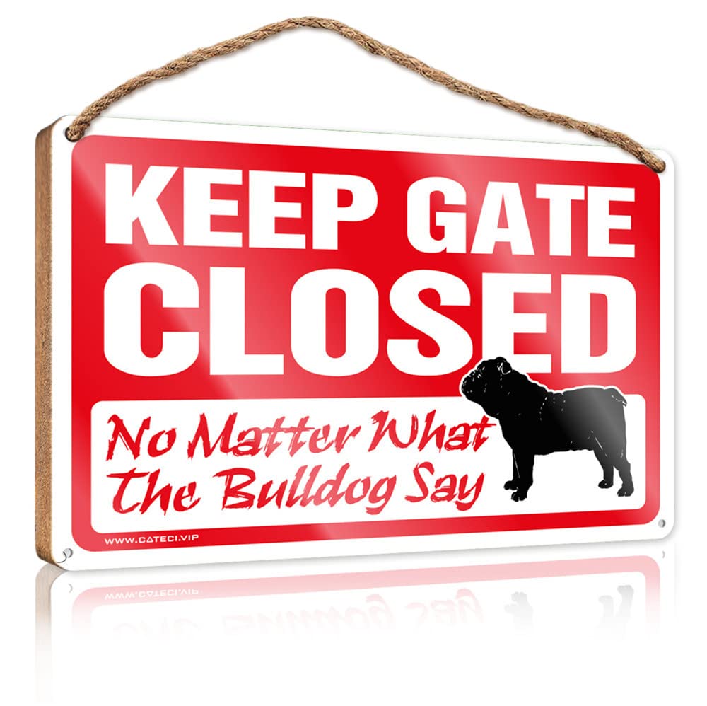 FRINTOXA Wood Bathroom Hanging Sign Keep Gate Closed No Matter What The Bulldog Say Wooden Sign(23X35CM)