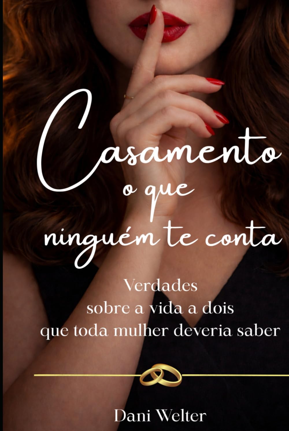 Casamento o que ninguém te conta: Verdades sobre a vida a dois que toda mulher deveria saber