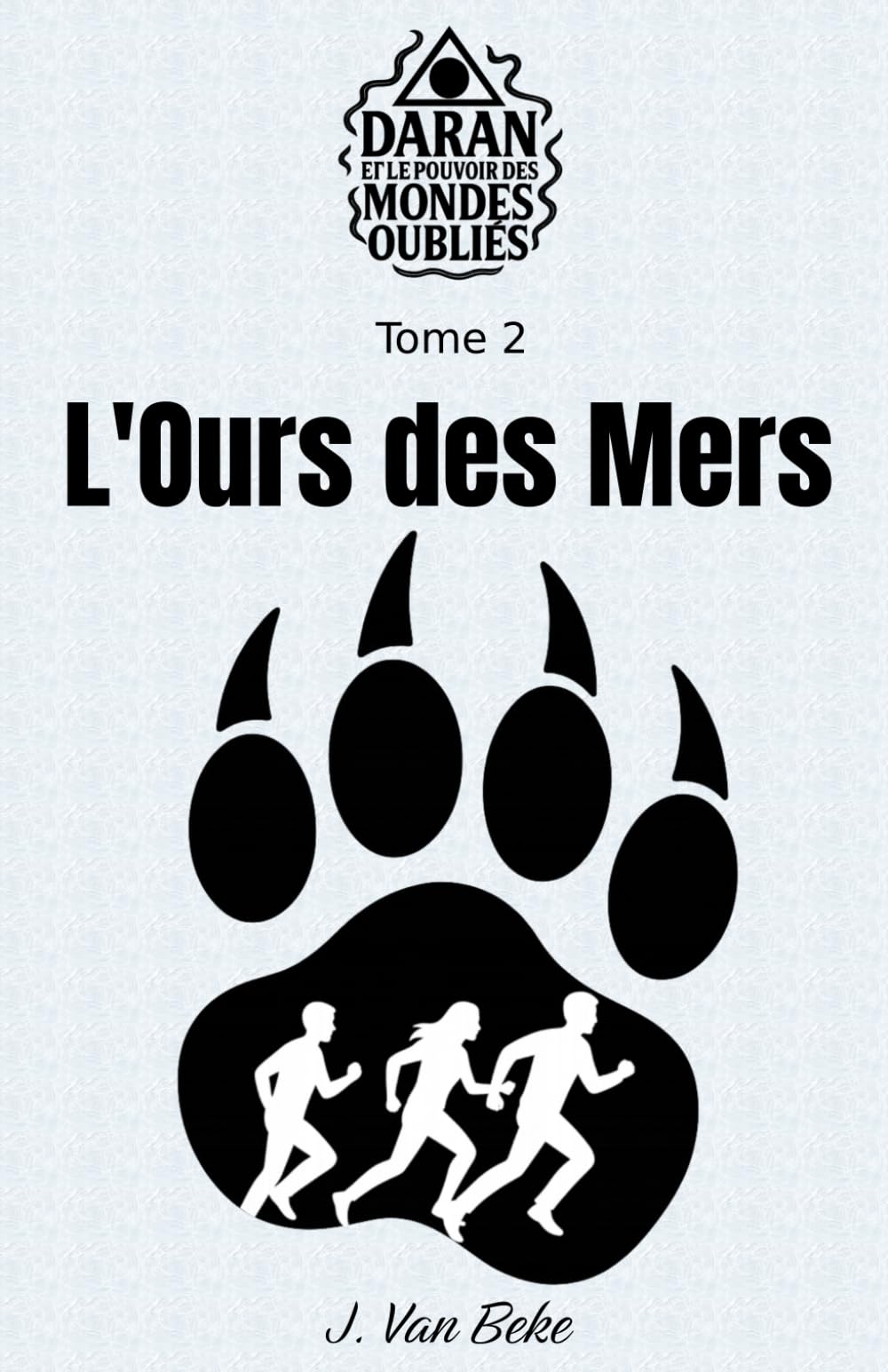 L'Ours des Mers: Daran et le Pouvoir des Mondes Oubliés - Tome 2