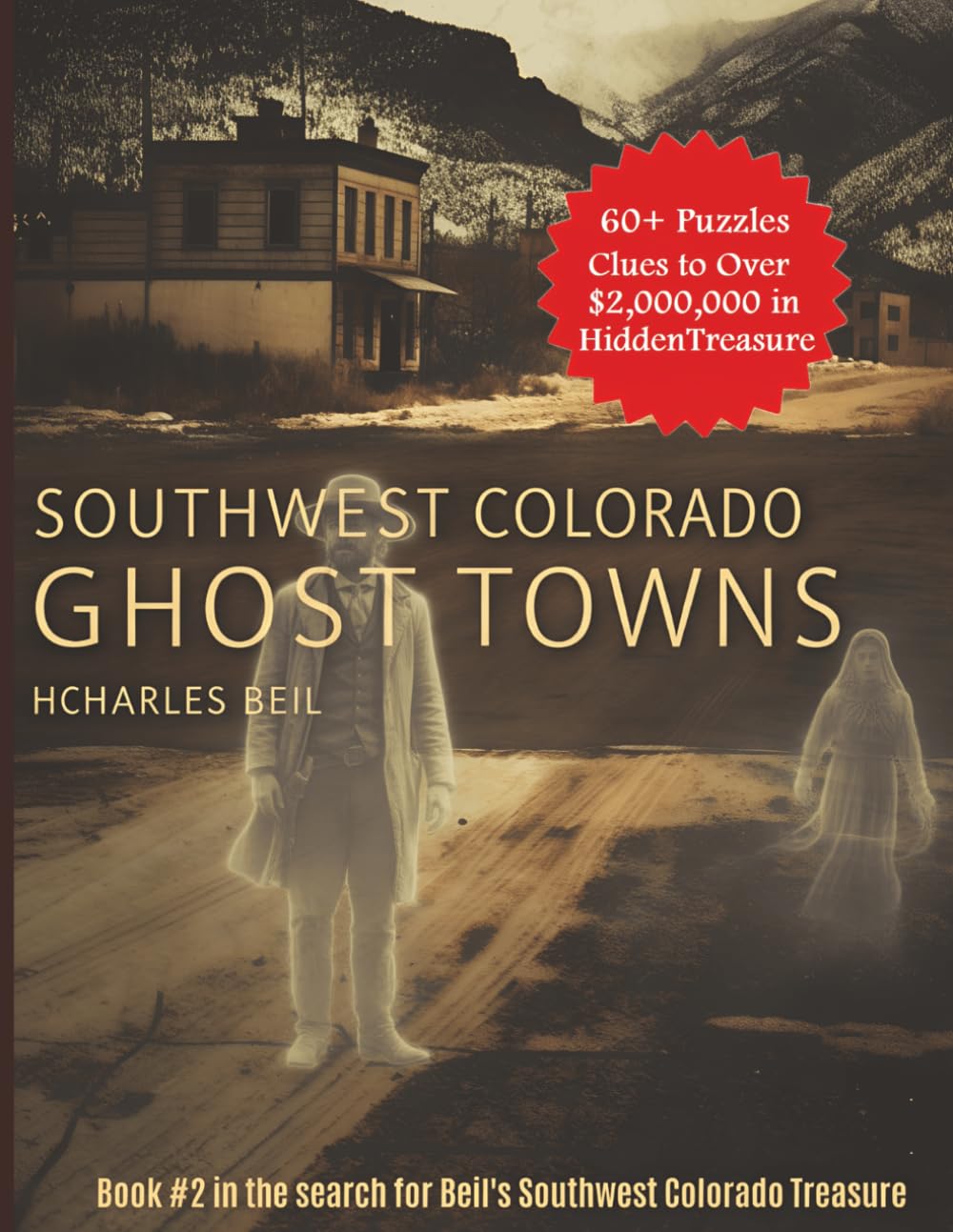 Southwest Colorado Ghost Towns: A Treasure Hunting Puzzle Adventure (Colorado's Puzzling Treasure)