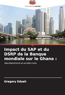Impact du SAP et du DSRP de la Banque mondiale sur le Ghana :: Néolibéralisme et société civile