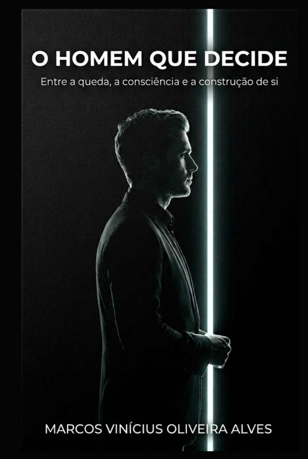O Homem que Decide: Entre a queda, a consciência e a construção de si