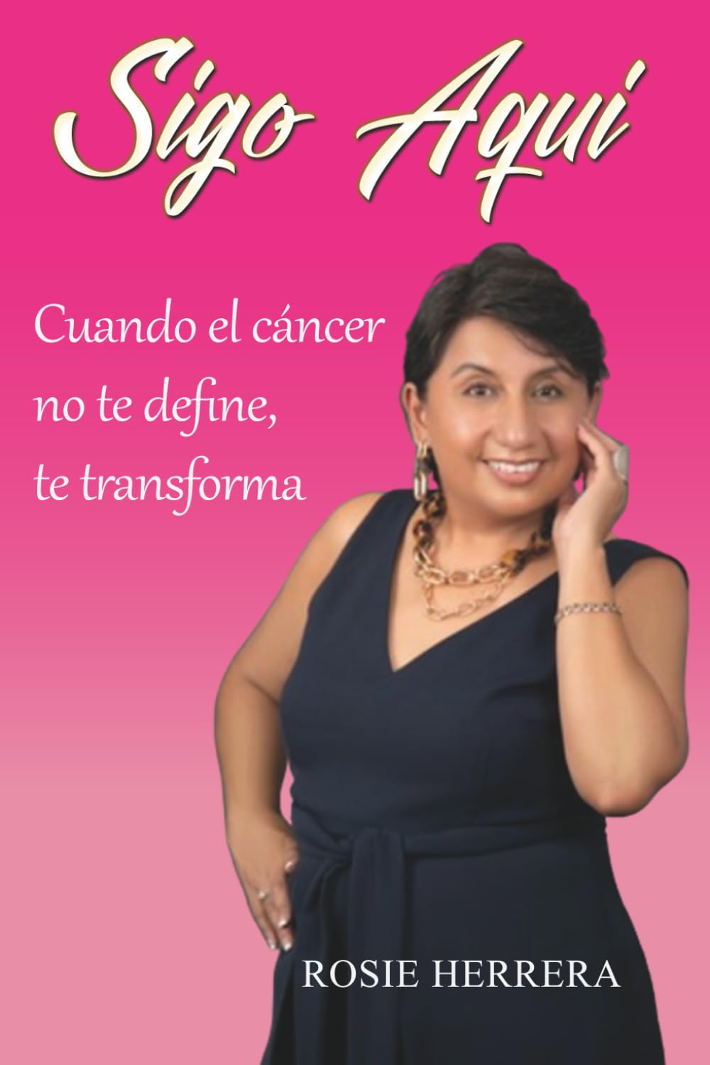 Sigo Aqui: Cuando el cancer no te define, te transforma