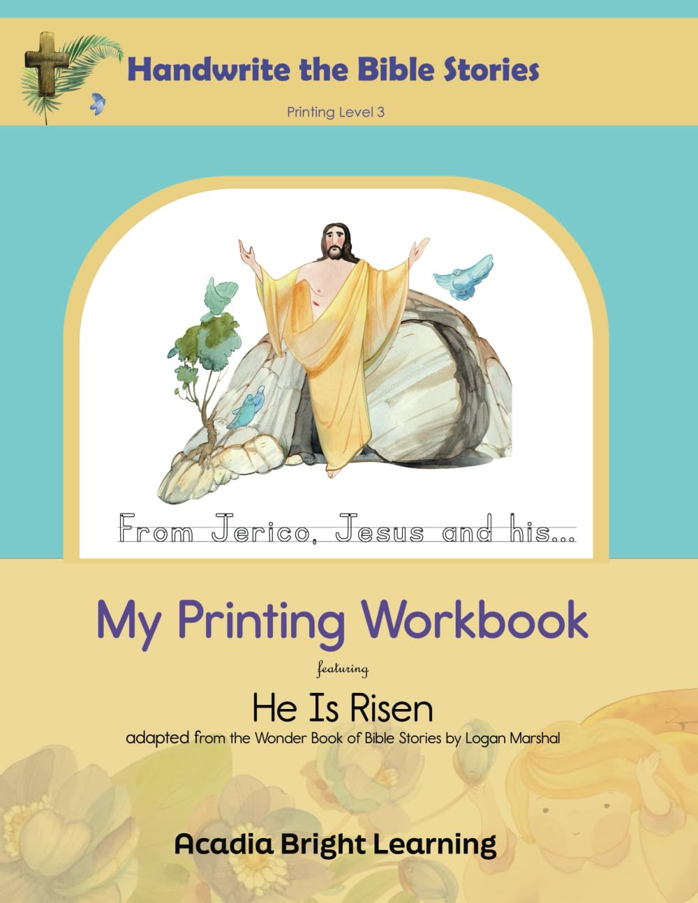 My Printing Workbook featuring He Is Risen (Handwrite the Bible Stories)