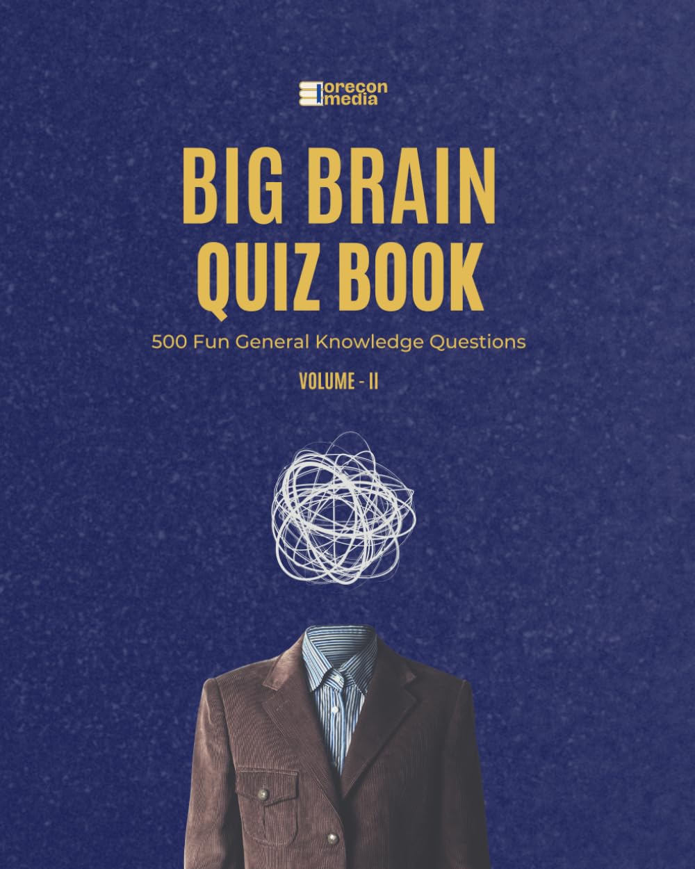 The Big Brain Quiz Book | 500 General Knowledge Trivia Questions and Answers: Fun Multiple Choice Quiz Book for Kids, Teens, Adults, and Family Game ... Trivia for Kids, Teens & Adults
