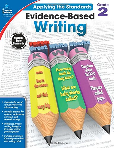Evidence-Based Writing, Grade 2 (Applying the Standards) Evidence-Based Writing, Grade 2 (Applying the Standards)