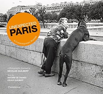 Hardcover Unexpected Paris: A Contemporary Portrait Book