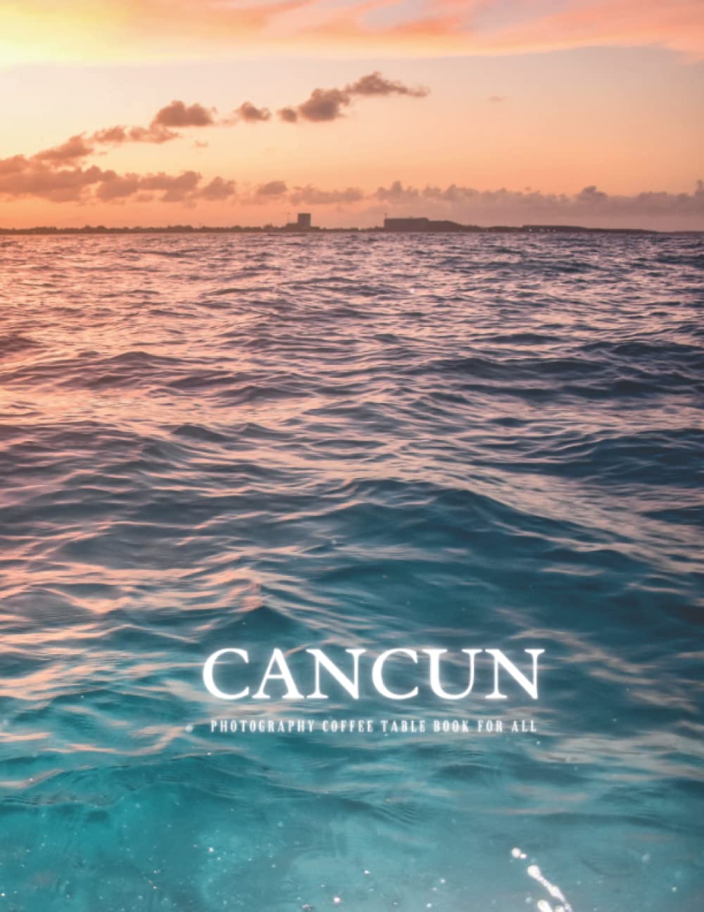 Buy Cancun Photography Coffee Table Book for All Beautiful Pictures
