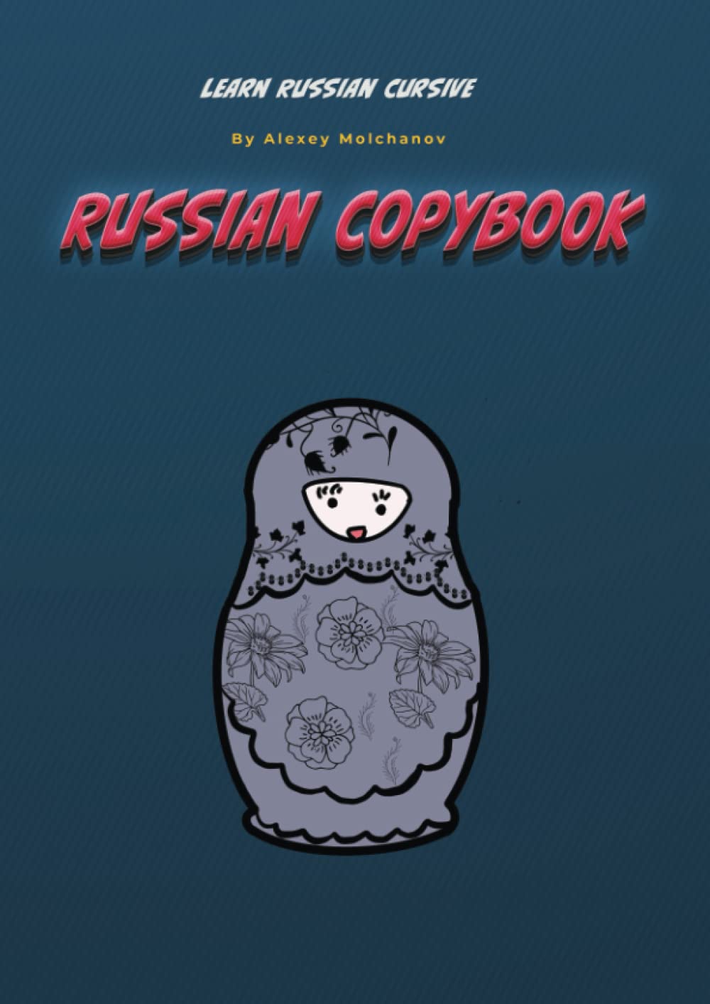 Russian copybook: Learn Russian Cursive (Learn Russian With Penguin Pi)