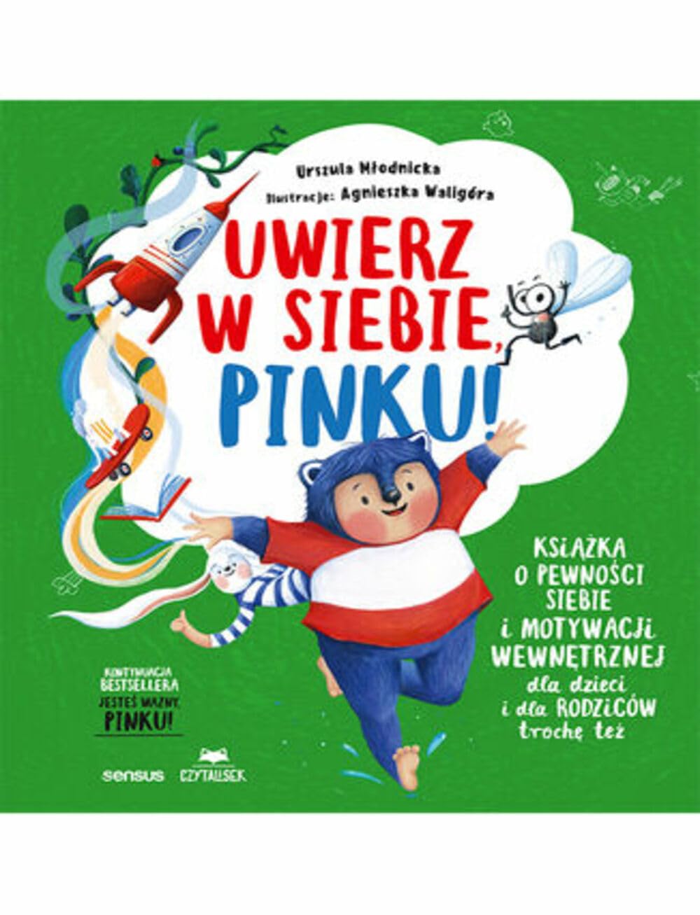 Uwierz w siebie, Pinku!: Książka o pewności siebie i motywacji wewnętrznej dla dzieci i rodziców trochę też
