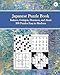 Japanese Puzzle Book, 4: 200 Easy to Medium Mixed Grids, Kakuro Cross Sums, Gokigen, Dominos, and Akari STEM Challenging Numbers Tricky Logic Puzzles ... Large Print for Fun Effective Brain Exercise