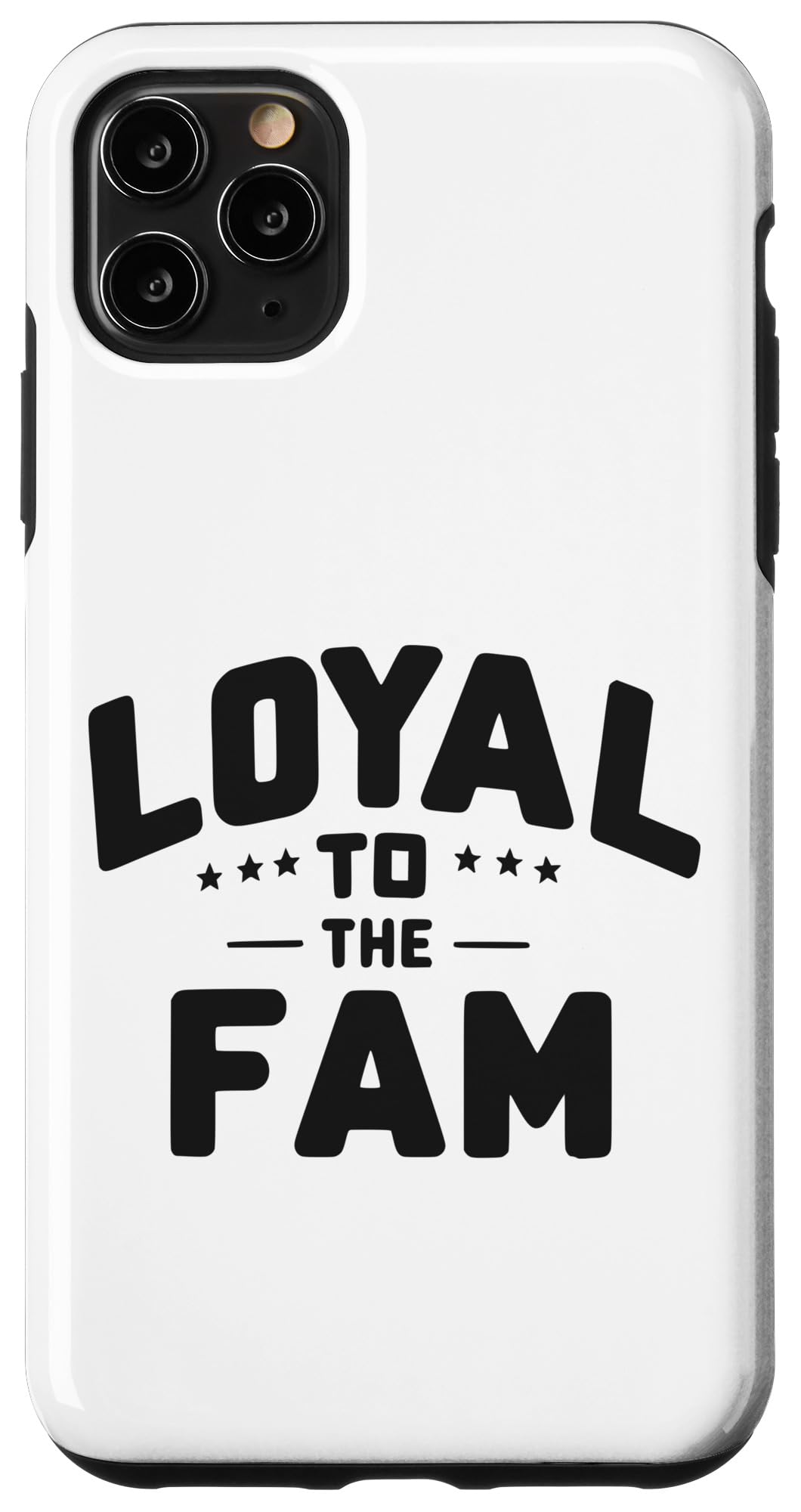 iPhone 11 Pro Max Loyal to the Fam Family Love Support Unity Case