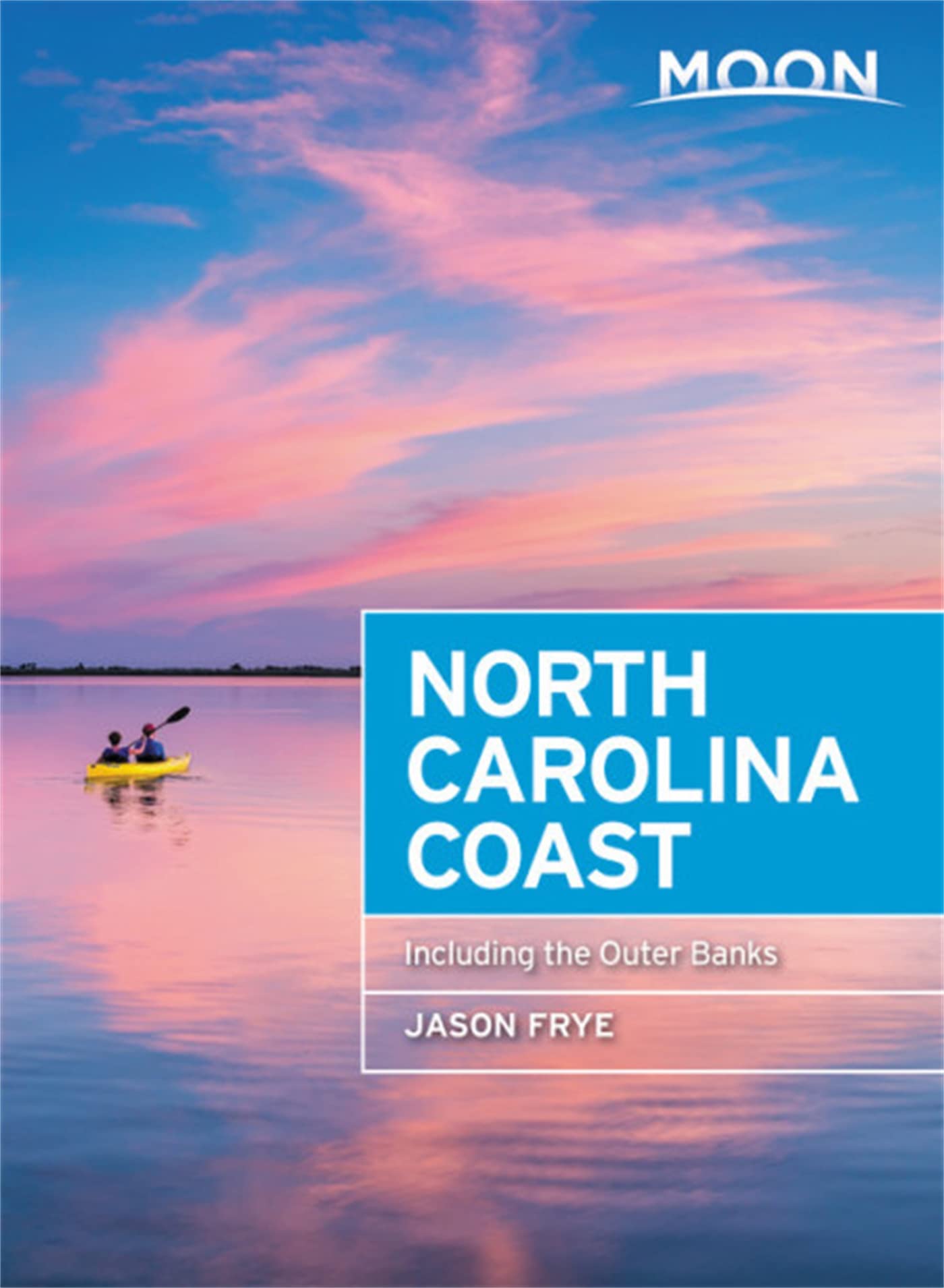 Moon North Carolina Coast (Third Edition): Including the Outer Banks (Travel Guide)