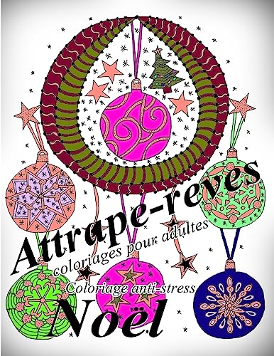Attrape-reves Noel - coloriages pour adultes: Coloriage anti-stress (French Edition)