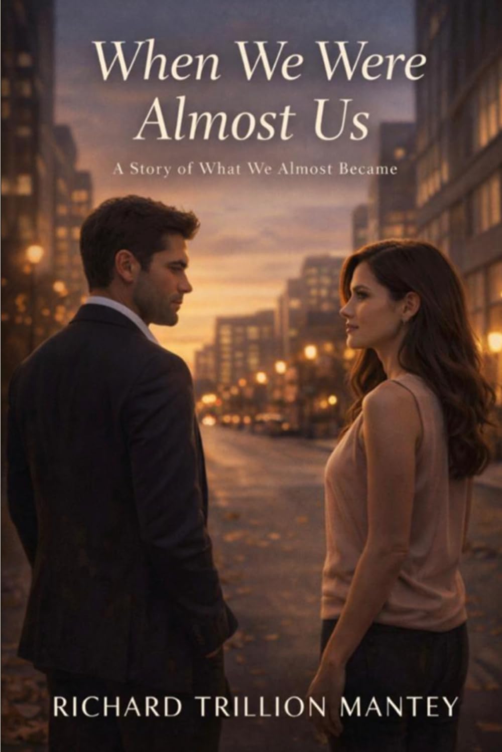 When We Were Almost Us: A Story of What We Almost Became