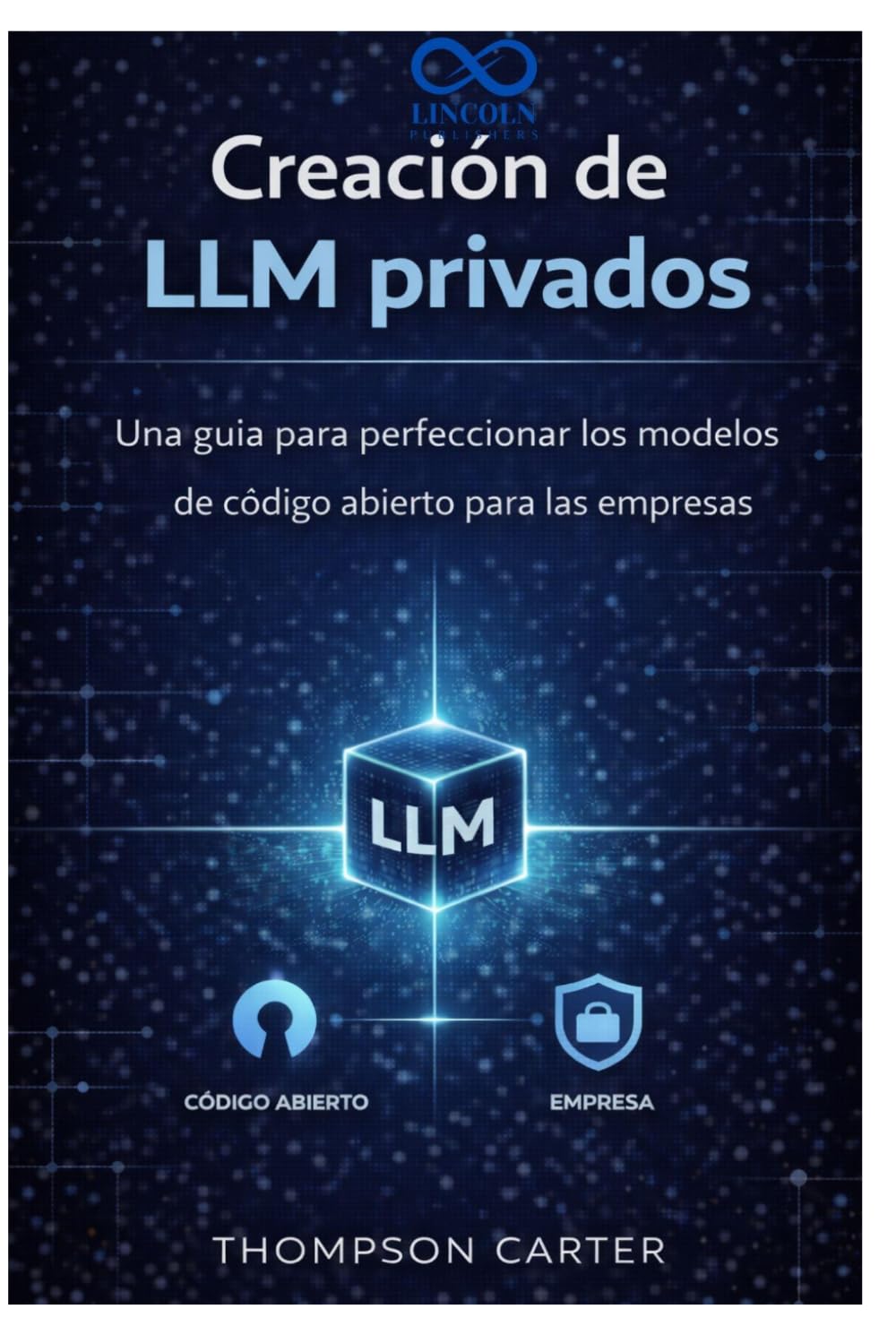 Creación de LLM privados: Una guía para perfeccionar los modelos de código abierto para las empresas