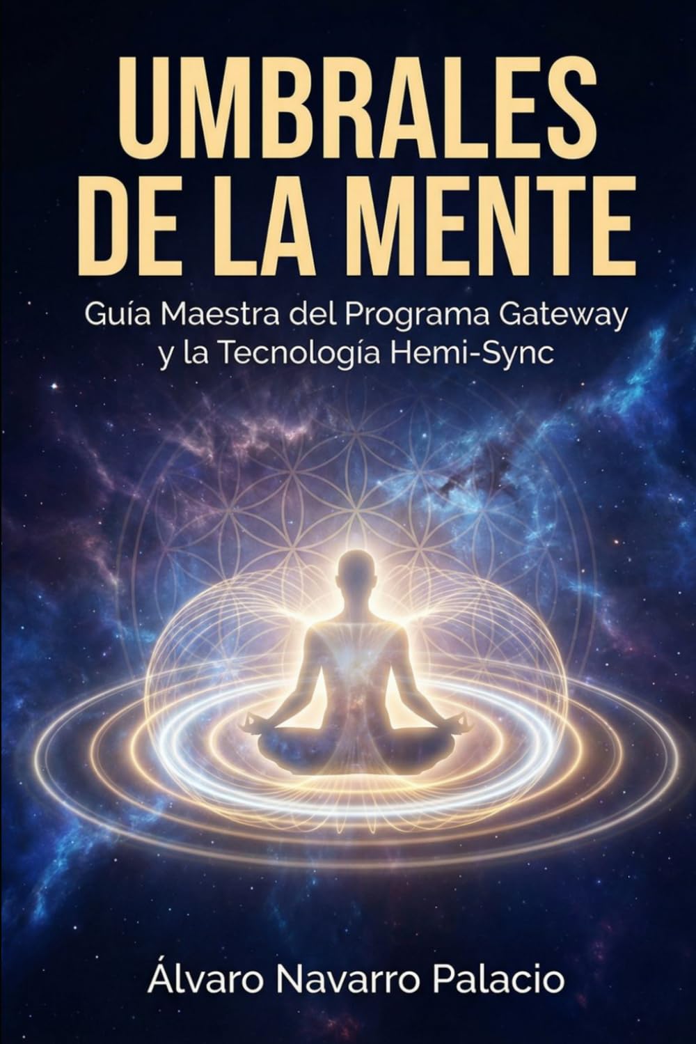 Umbrales de la Mente: Guía Maestra del Programa Gateway y la Tecnología Hemi-Sync