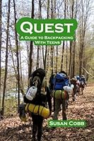 Quest: A Guide to Backpacking with Teens 0998881171 Book Cover