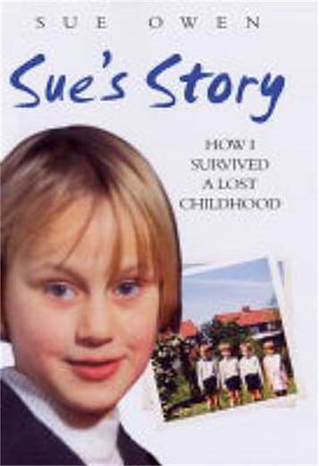 Sue's Story: How I Survived a Lost Childhood