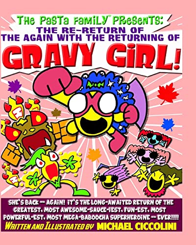 The Pasta Family: The Re-Return Of The Again With The Returning Of Gravy Girl! (The Pasta Family All-Ages Illustrated Adventures)