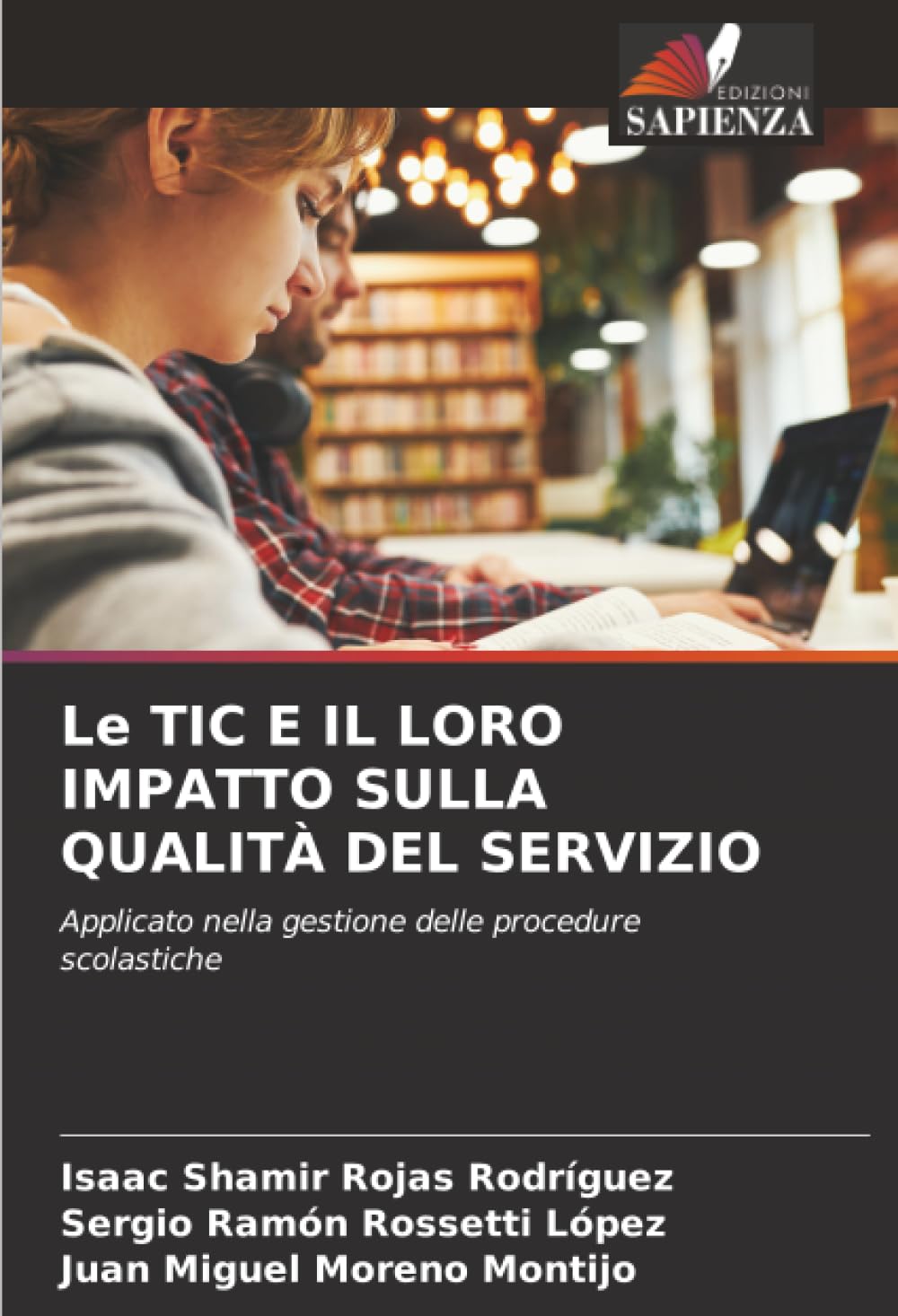 Le TIC E IL LORO IMPATTO SULLA QUALITÀ DEL SERVIZIO: Applicato nella gestione delle procedure scolastiche