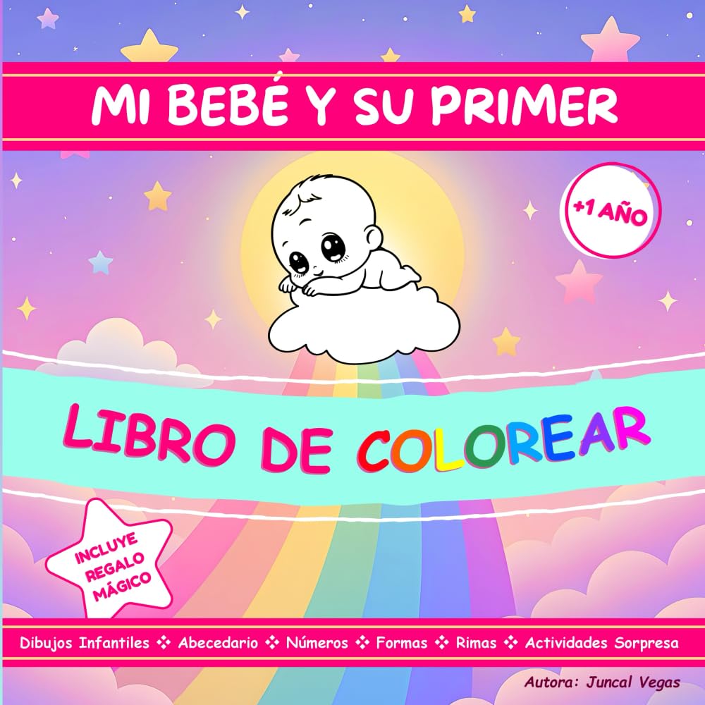 Mi bebé y su primer libro de colorear: Dibujos infantiles, abecedario, números, formas, rimas y actividades sorpresa