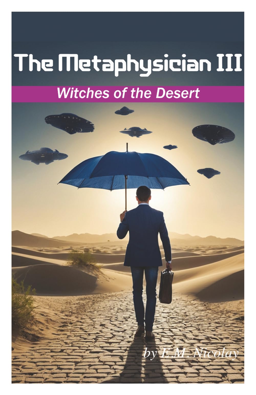The Metaphysician III: Witches of the Desert