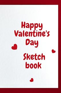Independently published Happy Valentine’s Day : Gift Blank Sketch book For Kids, Girls and Boys: 6 x 9 inches, 150 pages, White paper, Glossy.