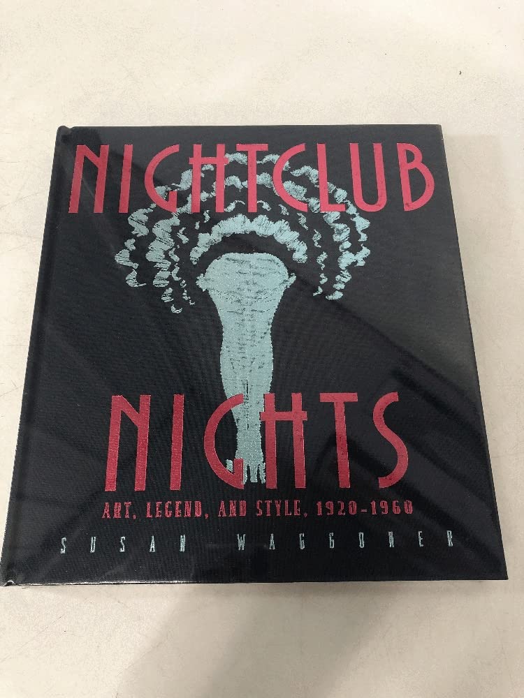 Nightclub Nights: Art, Legend, and Style 1920-1960