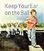 Keep Your Ear on the Ball