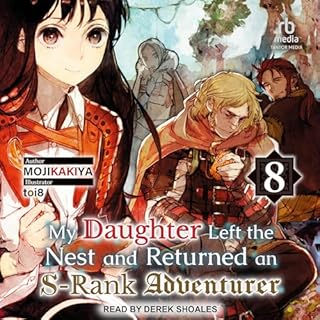 My Daughter Left the Nest and Returned an S-Rank Adventurer: Volume 8 Audiolibro Por Mojikakiya, Roy Nukia - translator arte