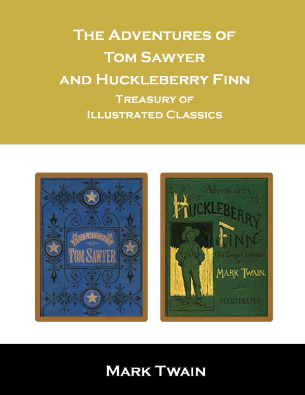 The Adventures of Tom Sawyer and Huckleberry Finn: Treasury of Illustrated Classics