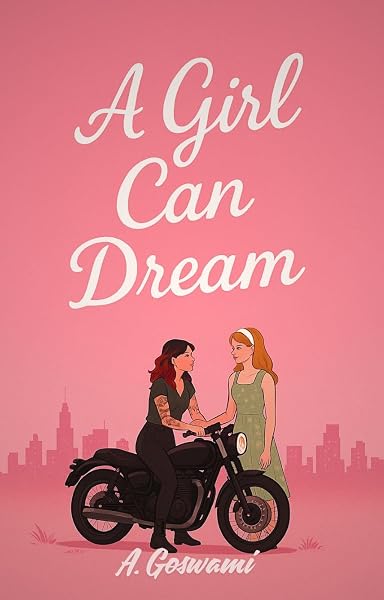 Cover of A Girl Can Dream: A Spicy Sapphic Fiancé's Sister Forbidden Romance