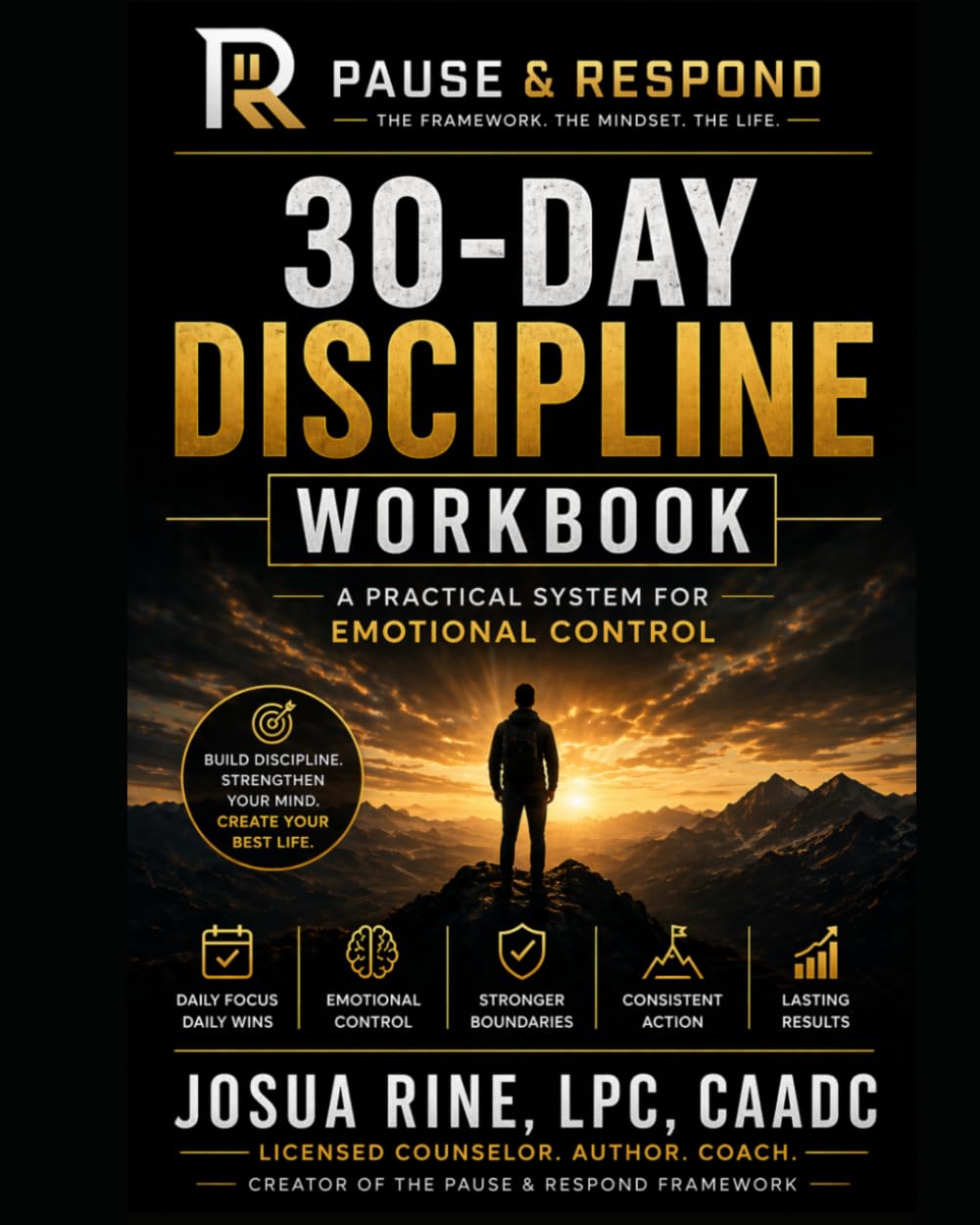 PAUSE & RESPOND 30-Day Discipline Workbook: A Practical System for Emotional Control