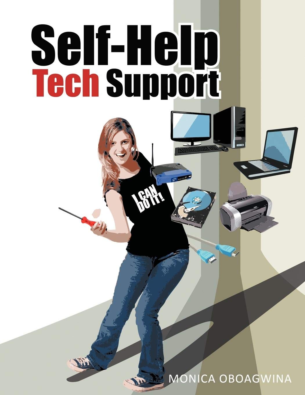 Self-help tech support: computer hardware/software/wireless network repair,  customization and optimization : oboagwina, monica: amazon.de: bücher